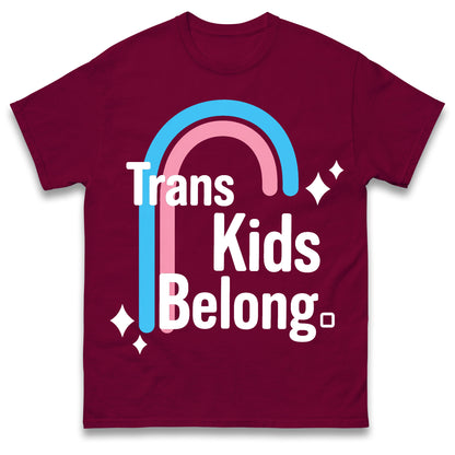 Trans Kids Belong T Shirt