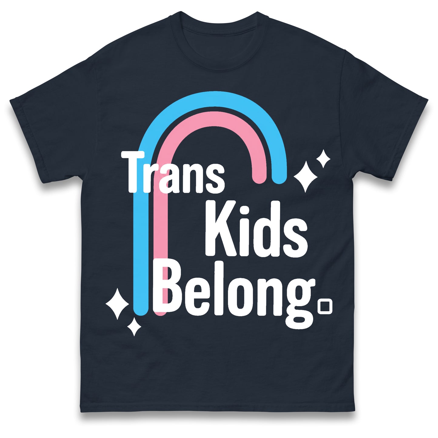 Trans Kids Belong T Shirt