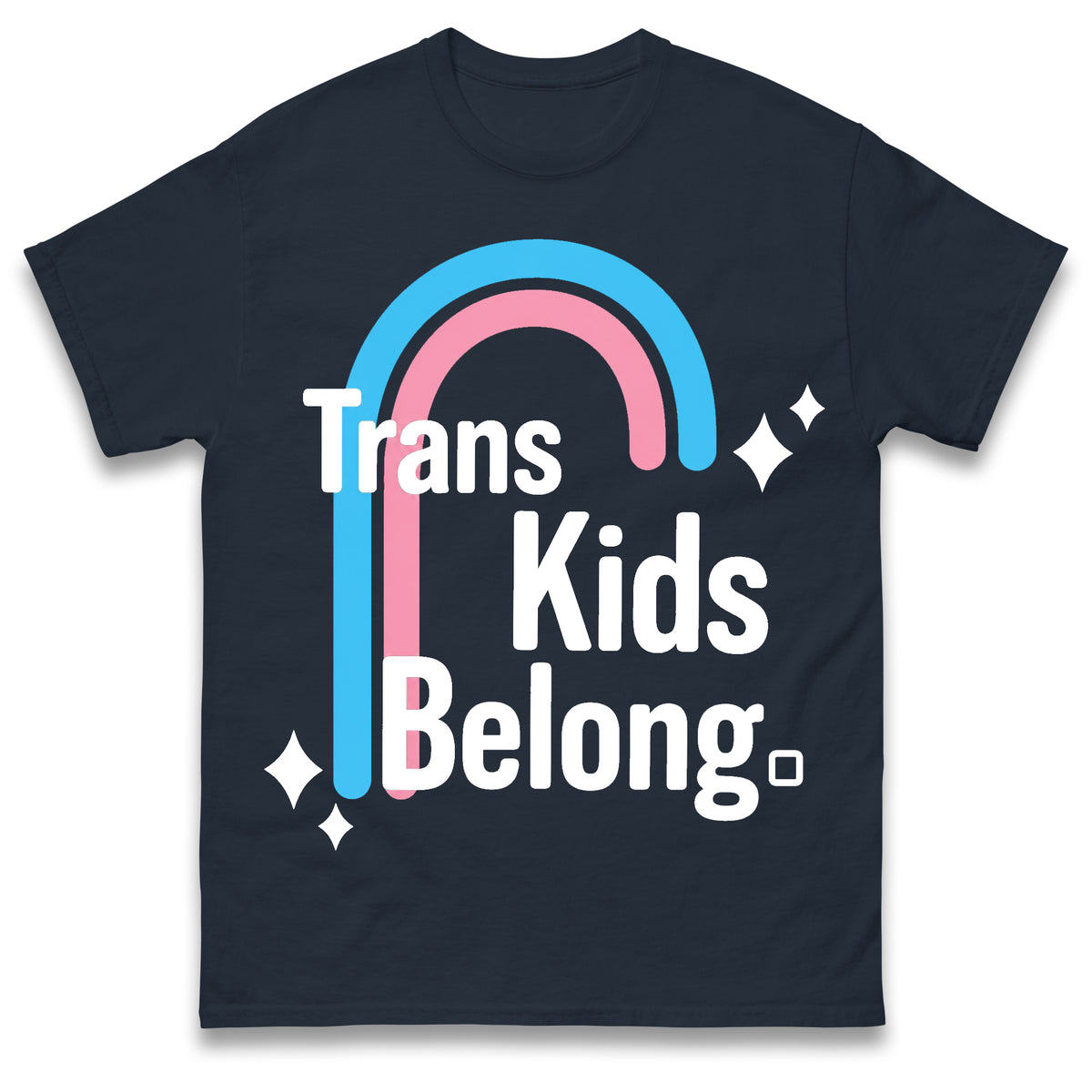 Trans Kids Belong T Shirt