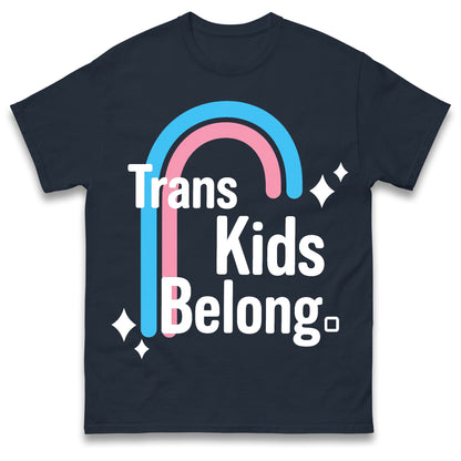 Trans Kids Belong T Shirt