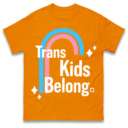 Trans Kids Belong T Shirt
