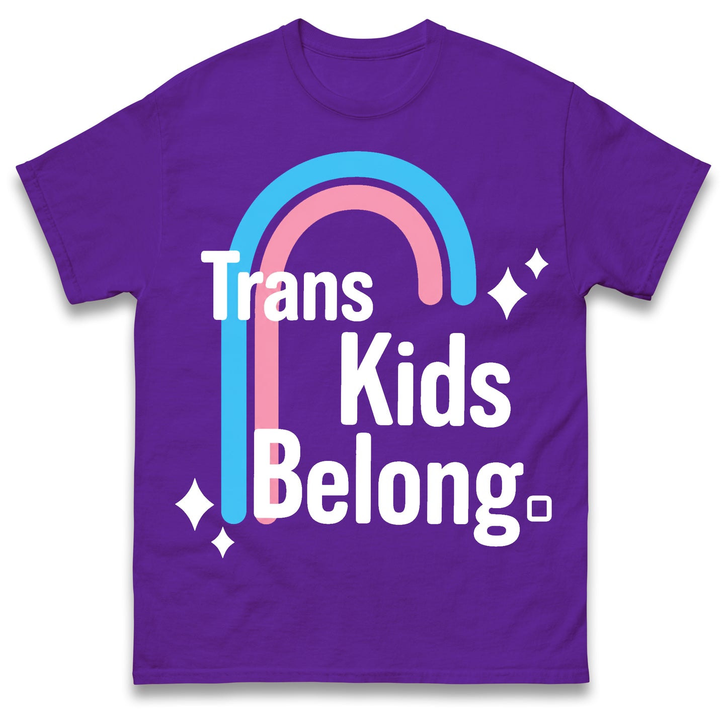 Trans Kids Belong T Shirt