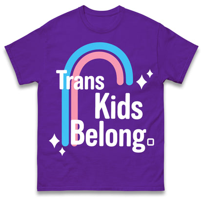 Trans Kids Belong T Shirt