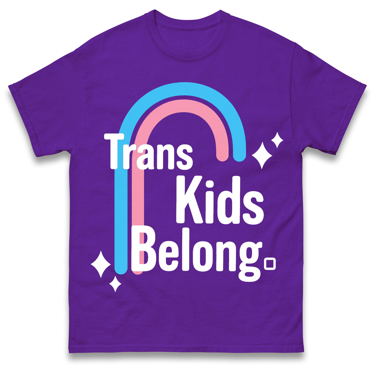 Trans Kids Belong T Shirt