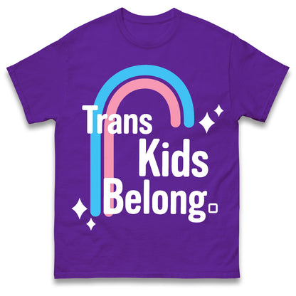 Trans Kids Belong T Shirt