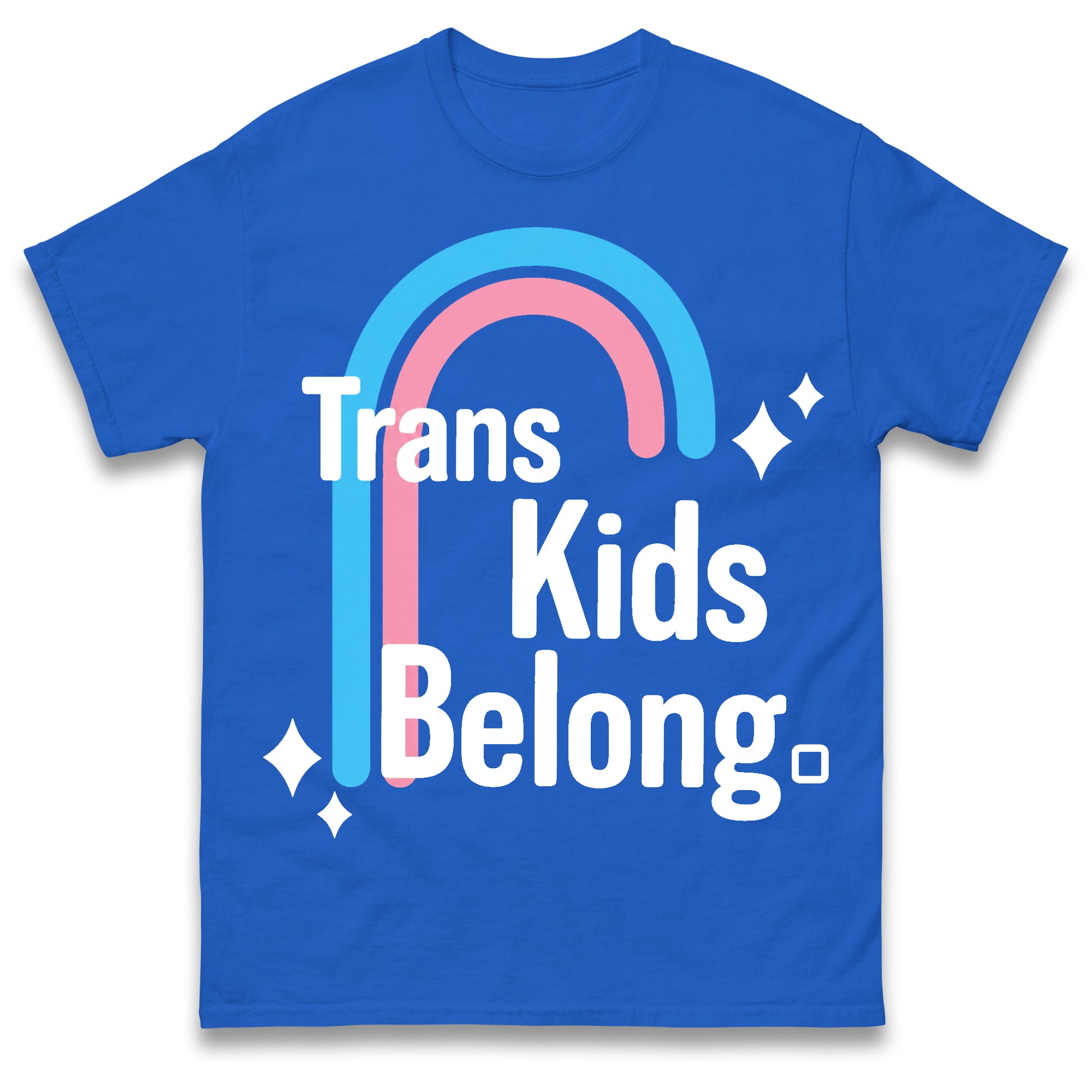 Trans Kids Belong T Shirt