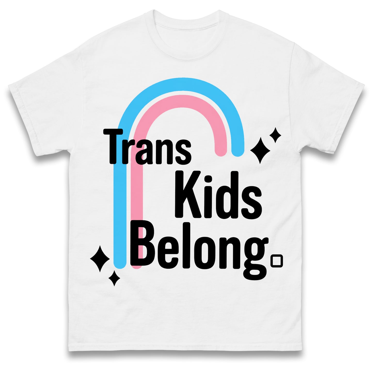 Trans Kids Belong T Shirt