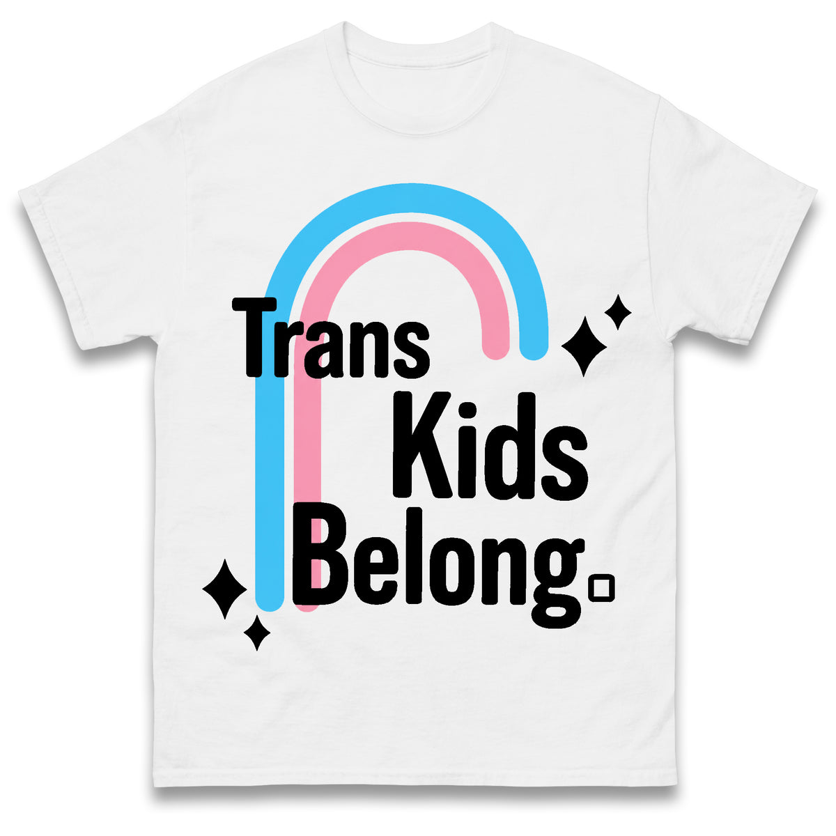 Trans Kids Belong T Shirt