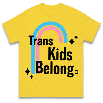 Trans Kids Belong T Shirt