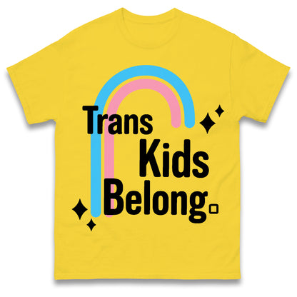 Trans Kids Belong T Shirt