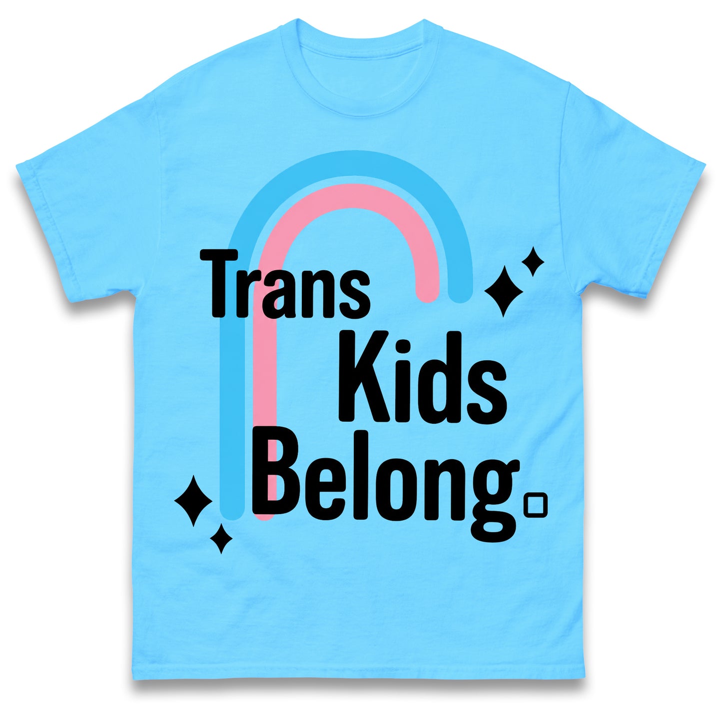 Trans Kids Belong T Shirt
