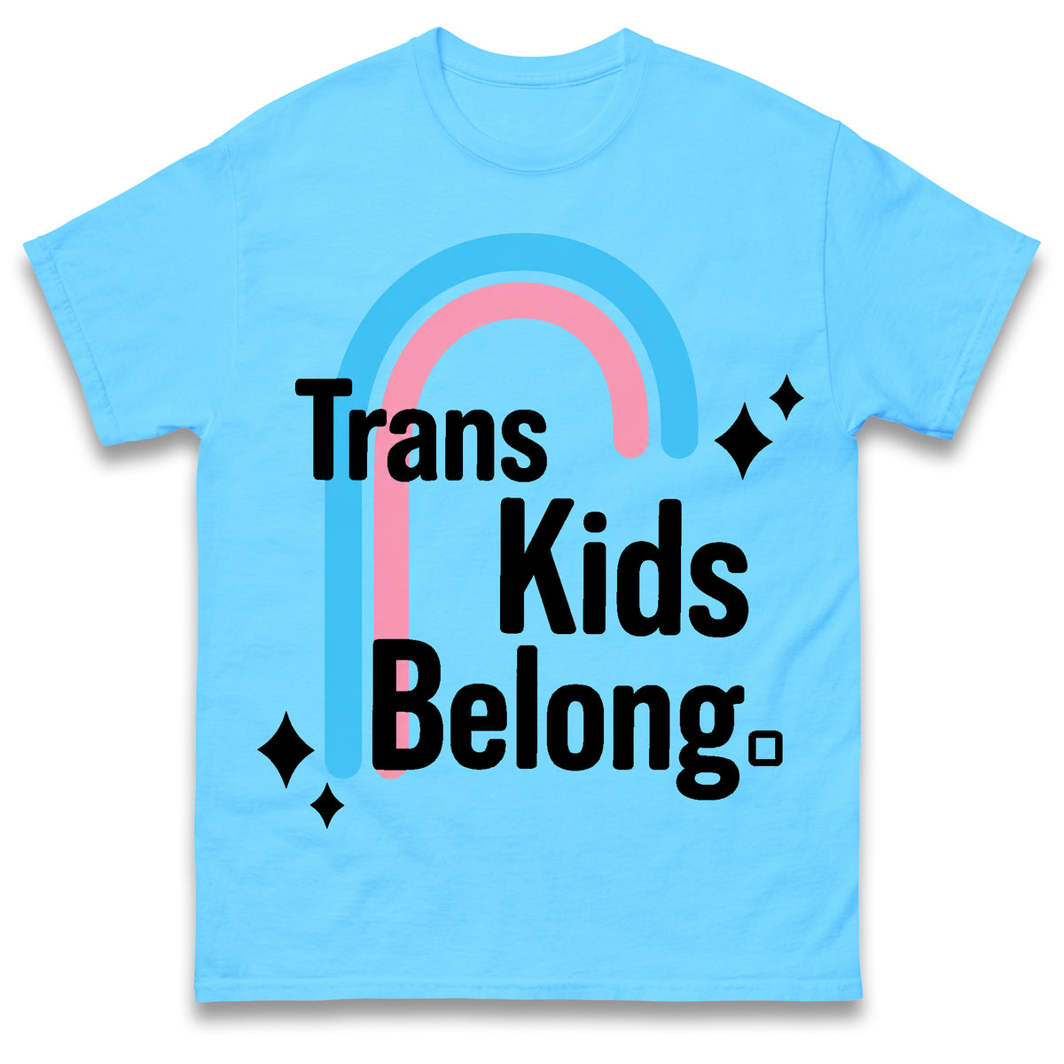 Trans Kids Belong T Shirt