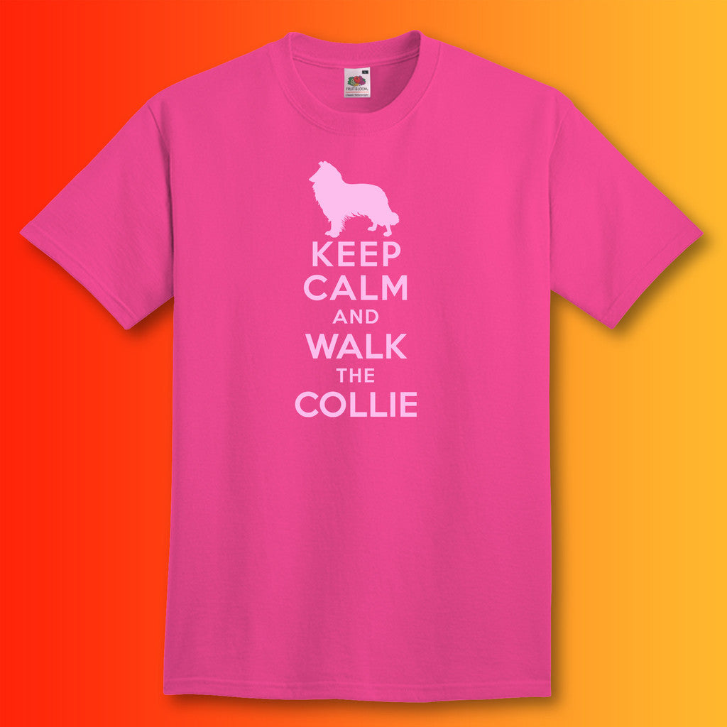 Keep Calm and Walk The Collie T-Shirt Fuchsia