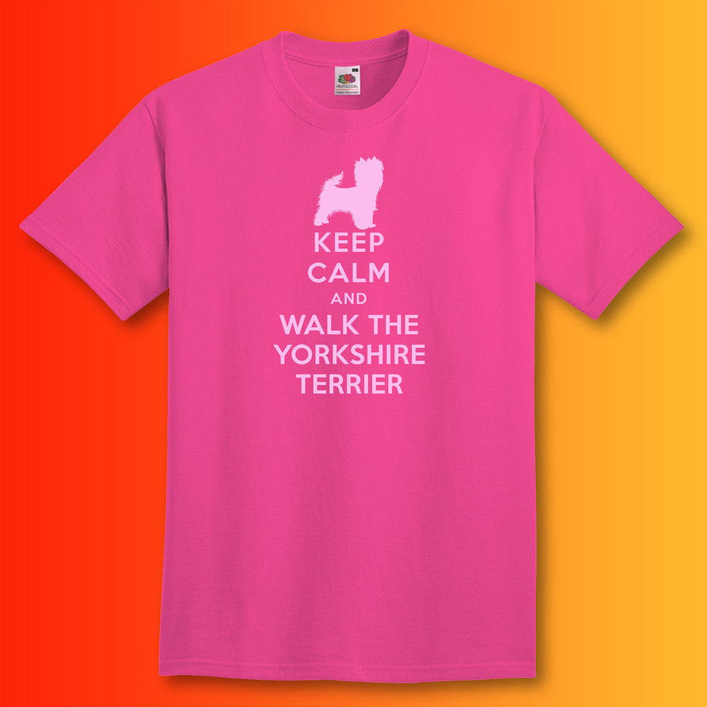 Keep Calm and Walk The Yorkshire Terrier T-Shirt Fuchsia