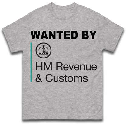 Wanted by HMRC T Shirt