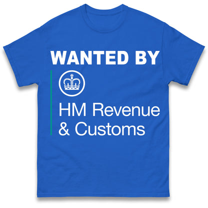 Wanted by HMRC T Shirt