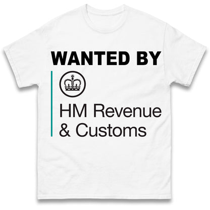 Wanted by HMRC T Shirt