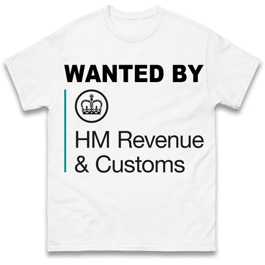 Wanted by HMRC T Shirt