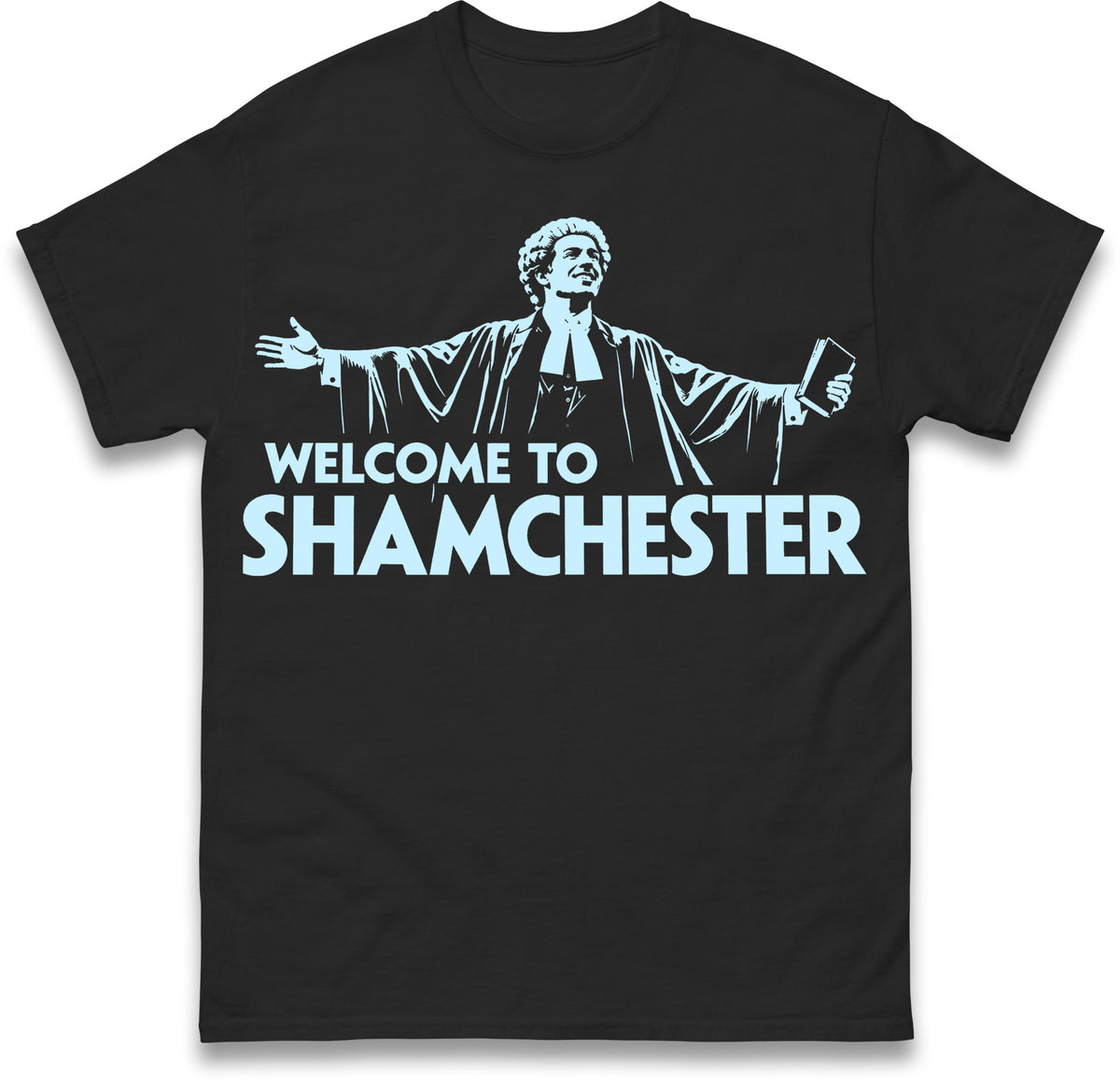 Welcome To Shamchester T Shirt