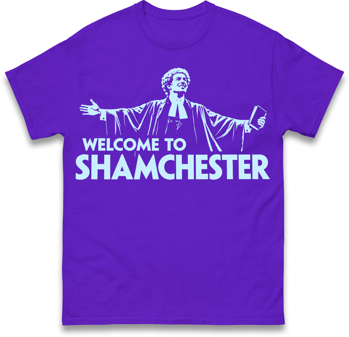 Welcome To Shamchester T Shirt