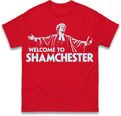 Welcome To Shamchester T Shirt