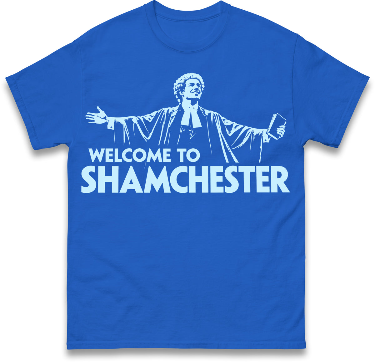 Welcome To Shamchester T Shirt