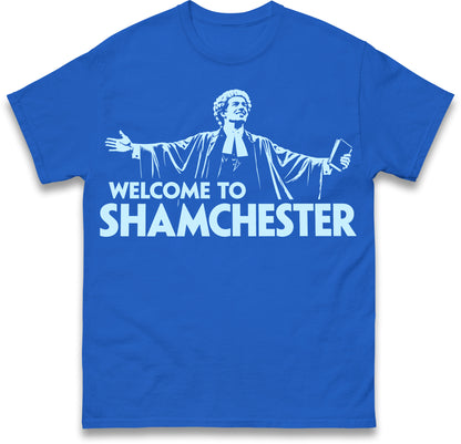 Welcome To Shamchester T Shirt