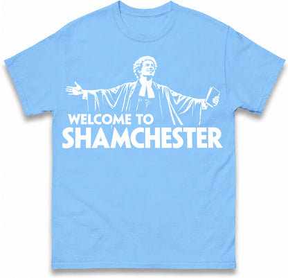Welcome To Shamchester T Shirt
