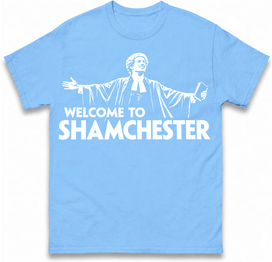 Welcome To Shamchester T Shirt