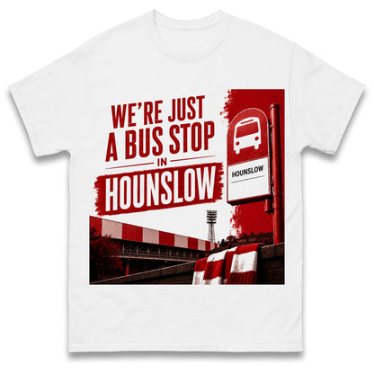 We're Just a Bus Stop in Hounslow Brentford Football Shirt