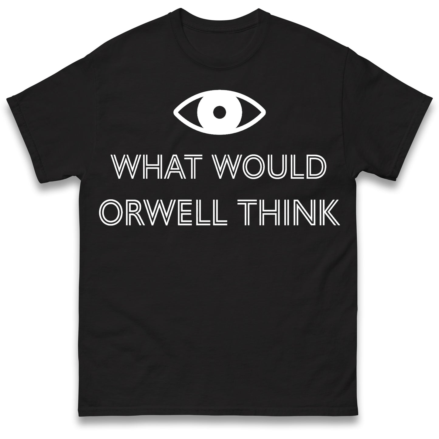What Would Orwell Think T Shirt