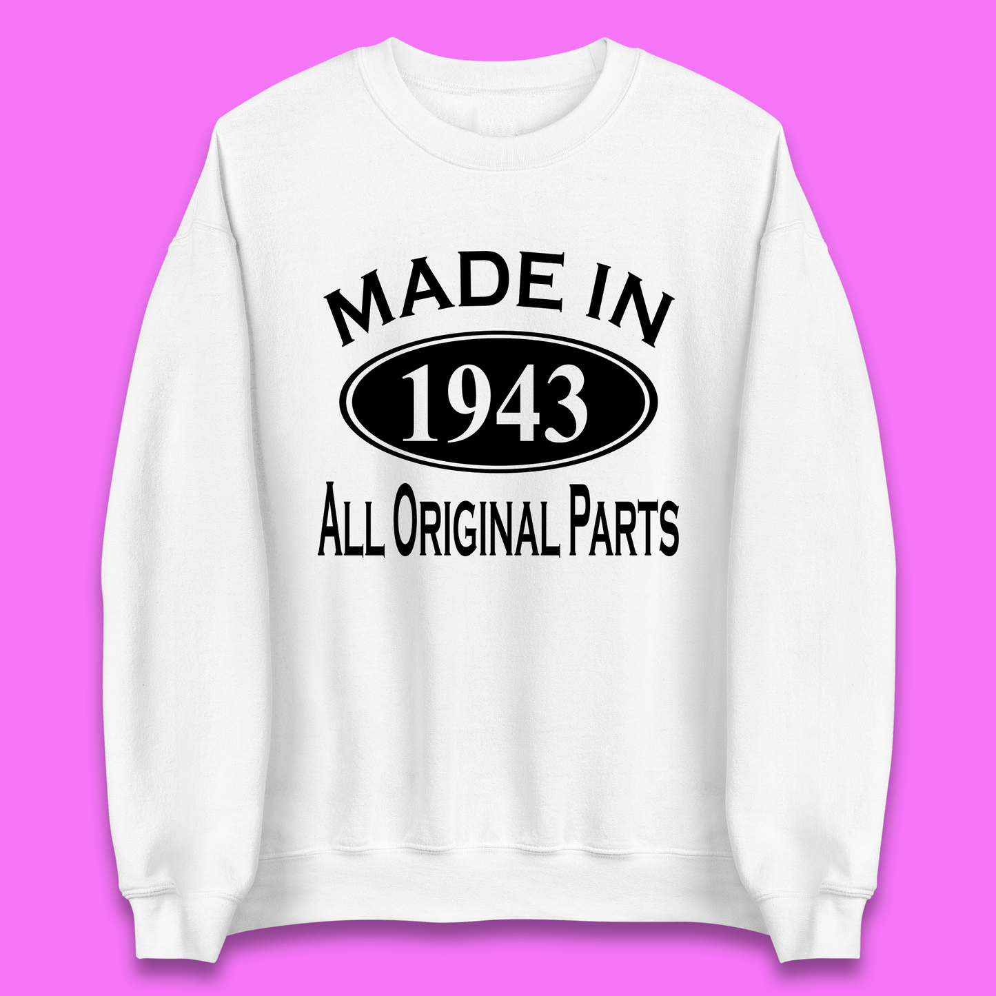 Made In 1943 All Original Parts Vintage Retro 80th Birthday Funny 80 Years Old Birthday Gift Unisex Sweatshirt