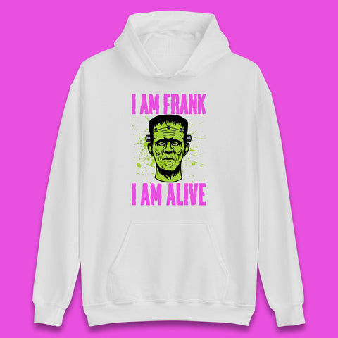 I Am Frank I Am Alive Halloween Green Frankenstein Monster Zombie Horror Face Unisex Hoodie