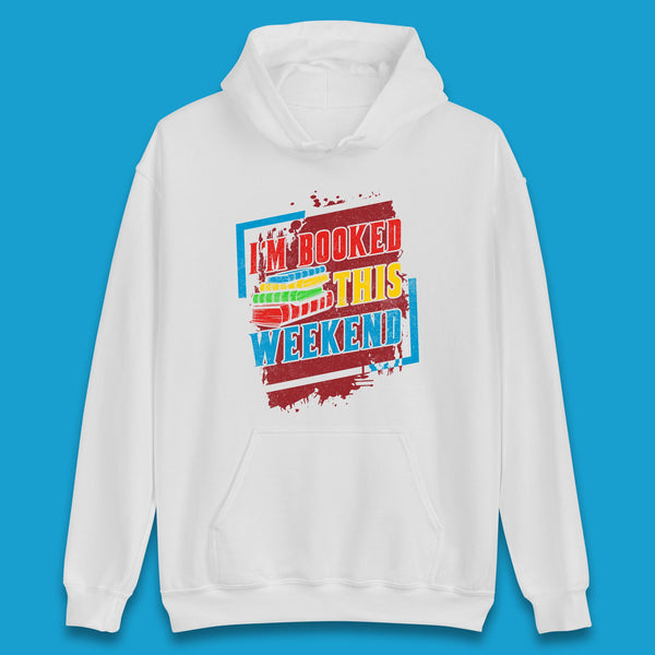 I'm Booked This Weekend Retro Book Lover Book Vibes Reading Librarian Unisex Hoodie