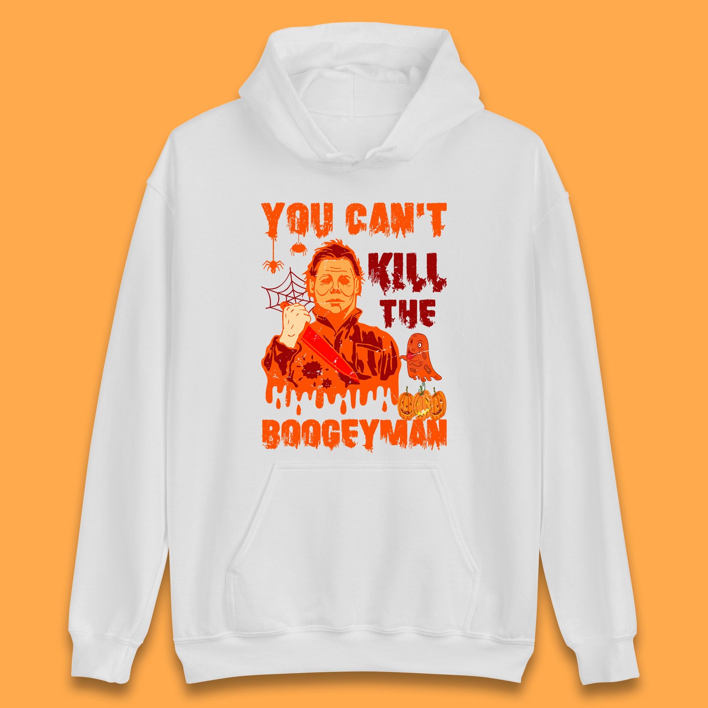 You Can't Kill The Boogeyman Halloween Horror Movie Spooky Psycho Killer Michael Myers Holding A Bloody Butcher Knife Unisex Hoodie
