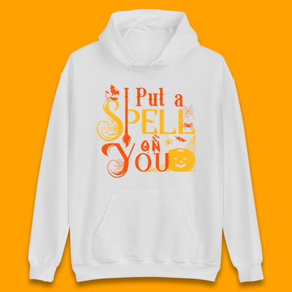 I Put a Spell on You Witch Broom Horror Spooky Scary Halloween Costume Unisex Hoodie