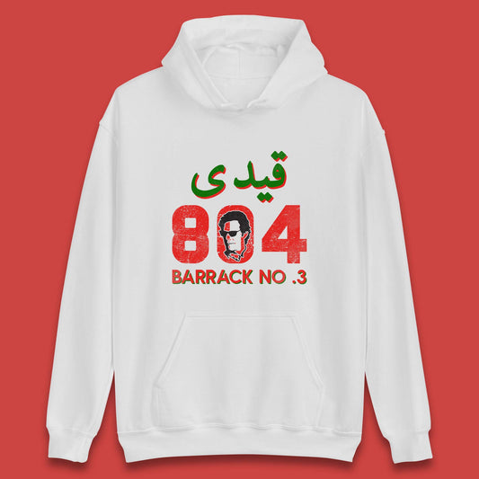 Qaidi No 804 Barrack No 3 Release Imran Khan Stand With Imran Khan Pakistan Behind You Skipper Unisex Hoodie