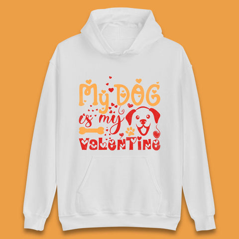My Dog Is My Valentine Unisex Hoodie