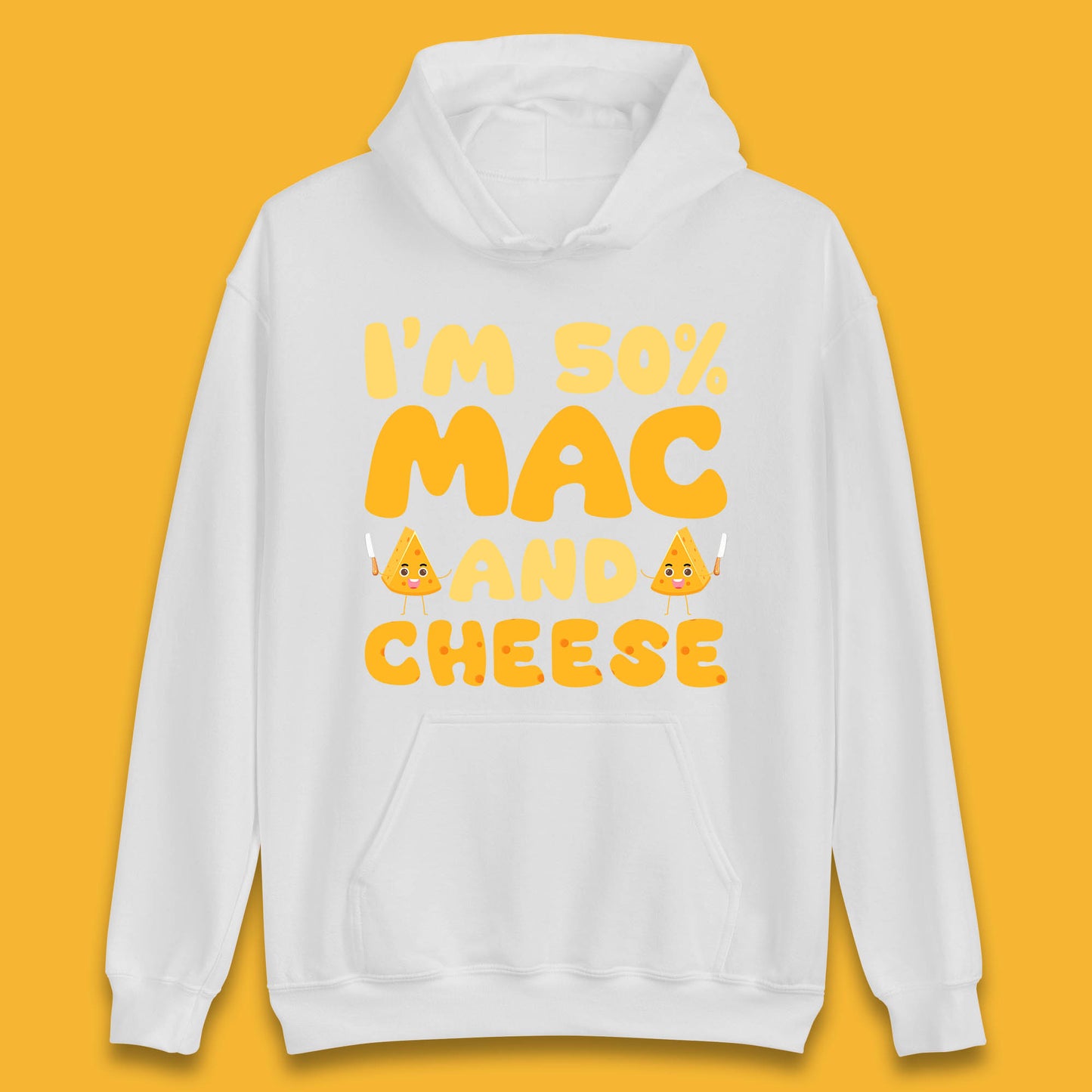 I'm 50% Mac & Cheese Funny Macaroni And Cheese Lover Foodie Food Lover Unisex Hoodie