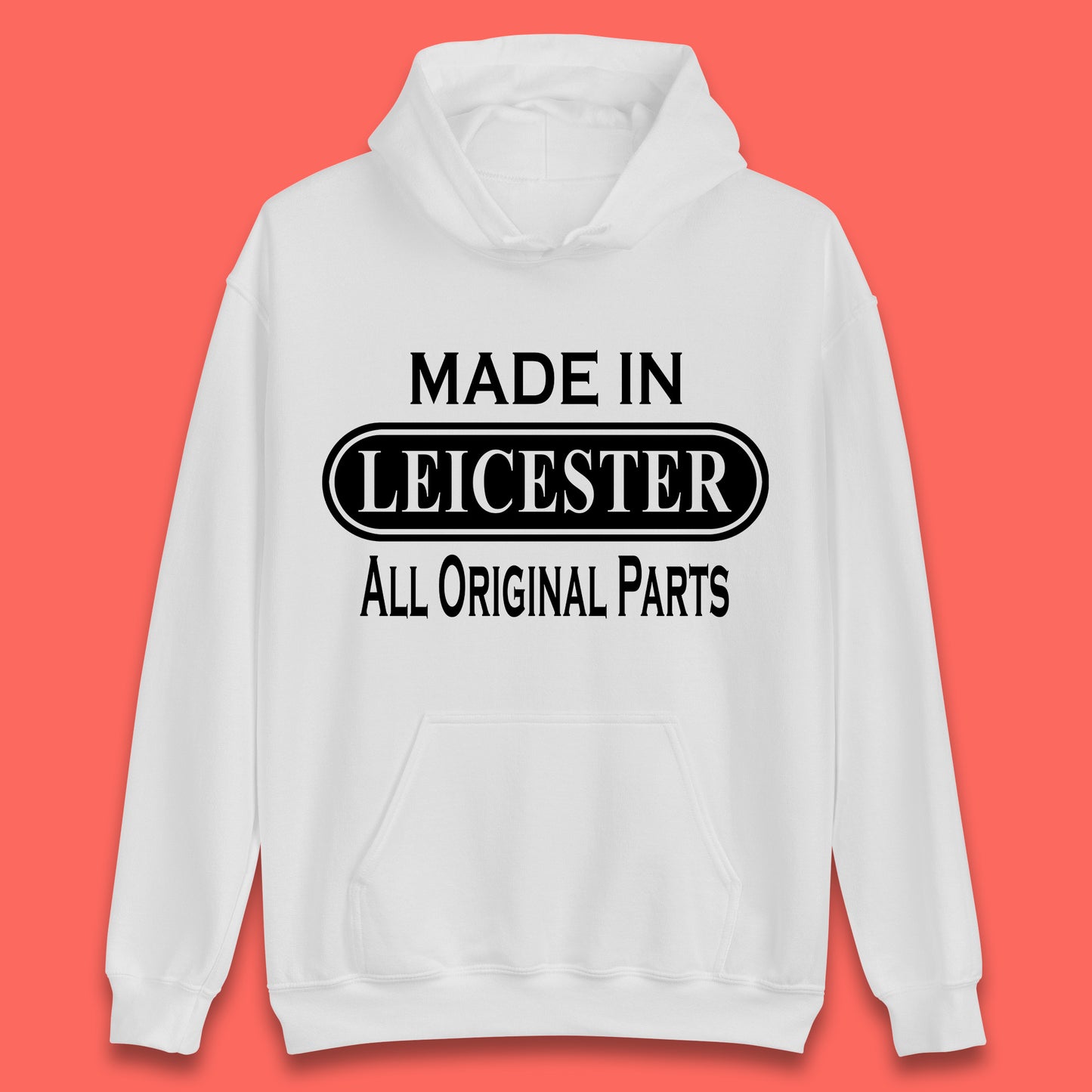 Made In Leicester All Original Parts Vintage Retro Birthday City in East Midlands, England Gift Unisex Hoodie