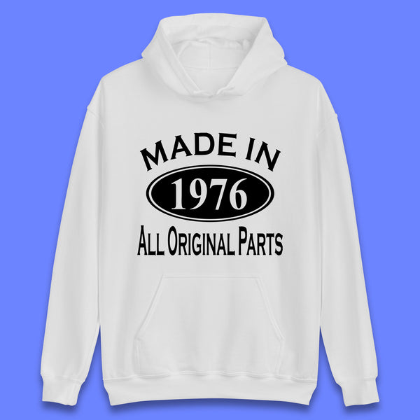Made In 1976 All Original Parts Vintage Retro 47th Birthday Funny 47 Years Old Birthday Gift Unisex Hoodie
