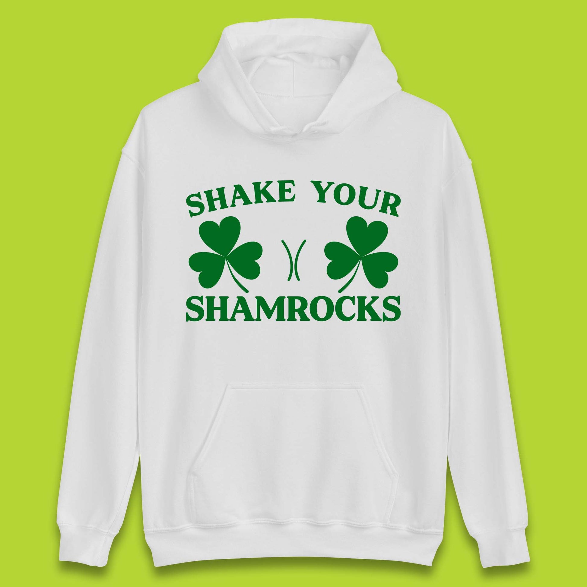 Shake Your Shamrocks Hoodie
