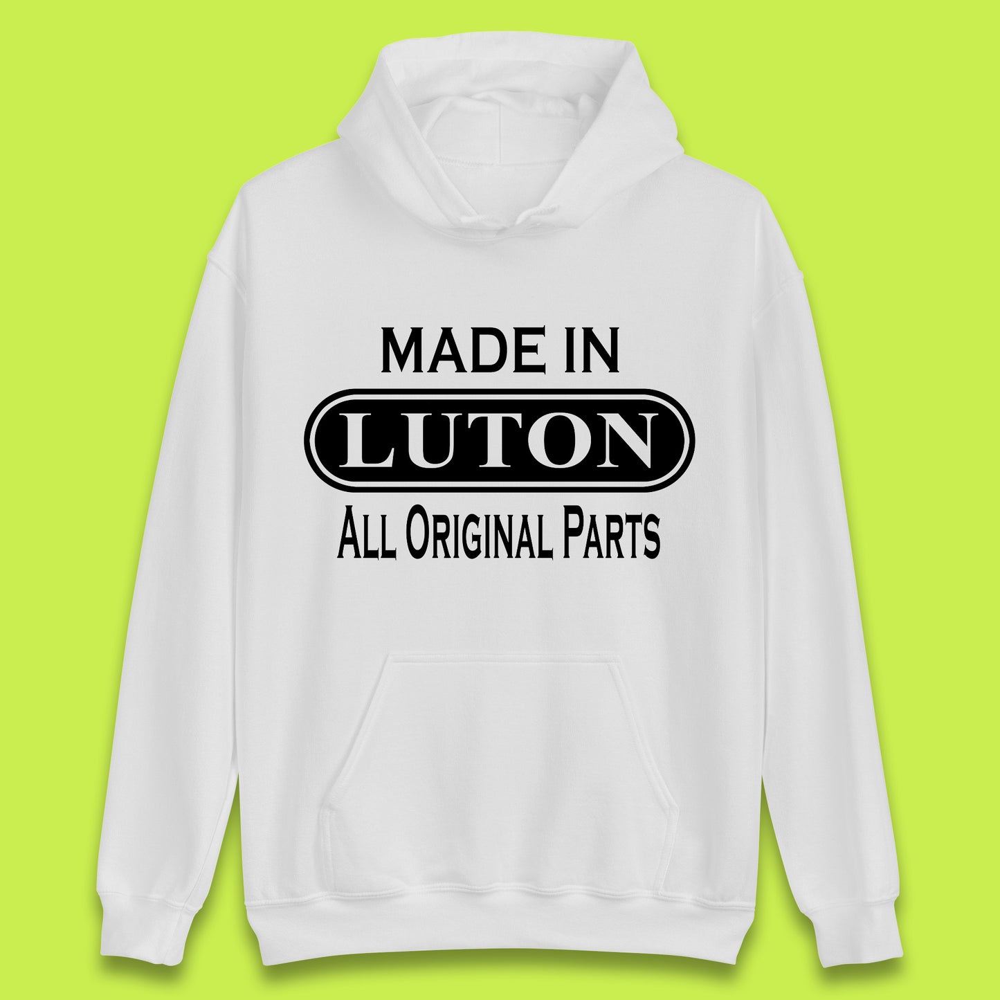 Made In Luton All Original Parts Vintage Retro Birthday Town In Bedfordshire, England Gift Unisex Hoodie