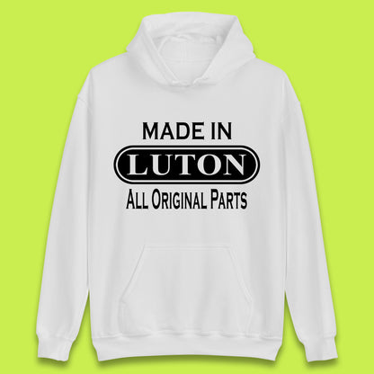 Made In Luton All Original Parts Vintage Retro Birthday Town In Bedfordshire, England Gift Unisex Hoodie