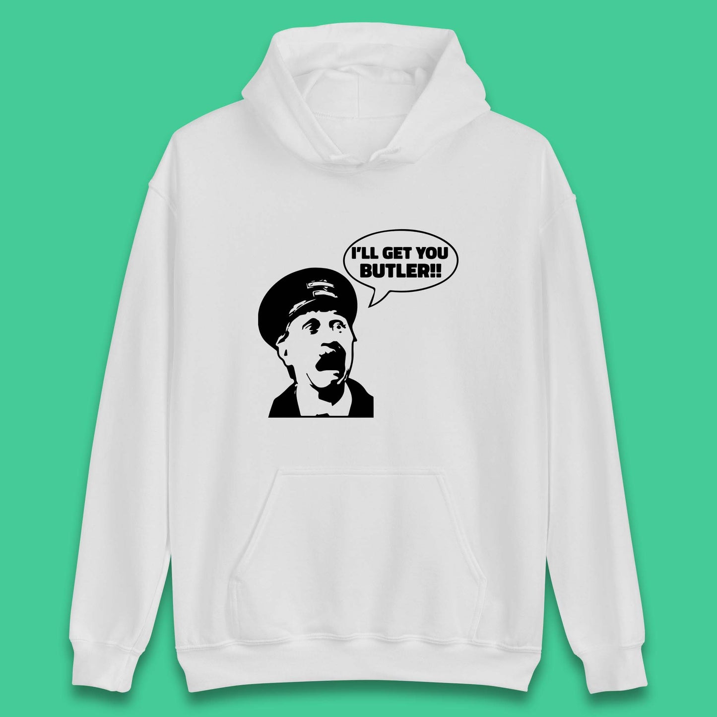 I'll Get You Butler Blakey On The Buses Bus Inspector Cult Comedy Legend Unisex Hoodie