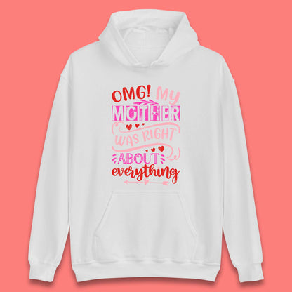 My Mother Was Right Unisex Hoodie