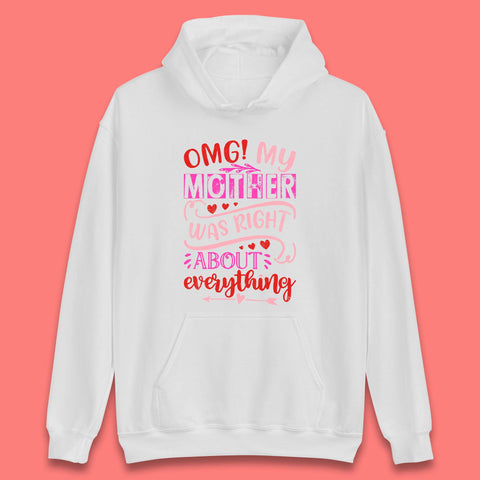 My Mother Was Right Unisex Hoodie