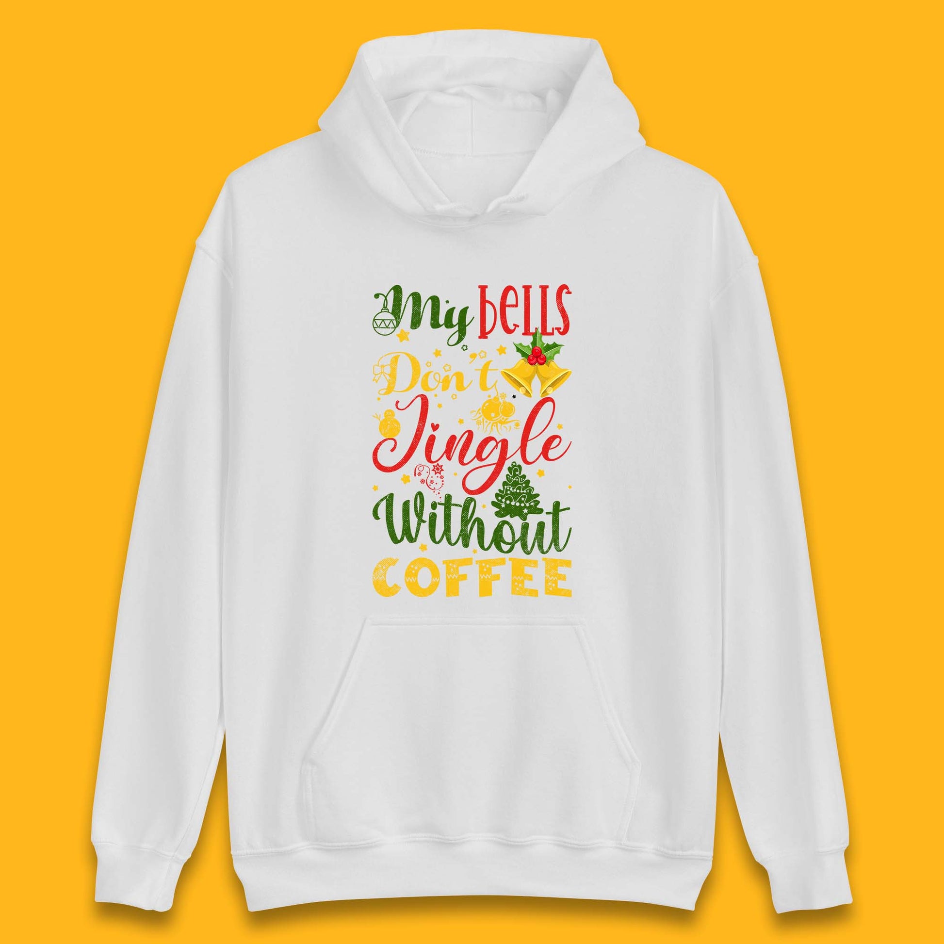 my bells don't jingle without coffee hoodie