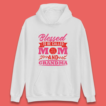 Blessed To Be Called Mom And Grandma Unisex Hoodie