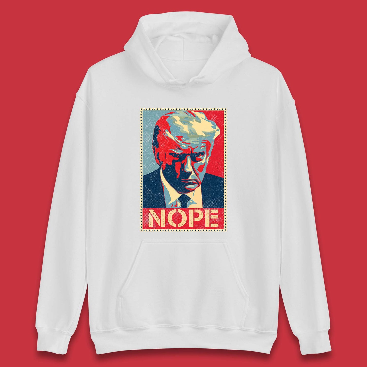 Donald Trump Nope Mugshot Funny Political Obama Hope Anti Trump Unisex Hoodie